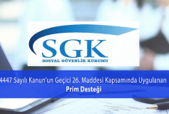 4447 Sayılı Kanun'un Geçici 26. Maddesi Kapsamında Uygulanan Prim Desteği