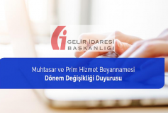 Muhtasar Ve Prim Hizmet Beyannamesi Dönem Değişikliği Duyurusu