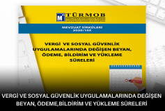 Vergi Ve Sosyal Güvenlik Uygulamalarında Değişen Beyan, Ödeme, Bildirim Ve Yükleme Süreleri