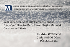 Yeni Yılınızı En İçten Dileklerimizle Kutlar, Dünya'ya Ülkemize Barış,huzur,sağlık,mutluluk Getirmesini Dileriz. İbrahim Otsekin Çorlu Smmm Odası Yön.krl.bşk.