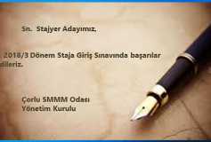 13.10.2018 Tarihinde Yapılacak Olan 2018/3. Dönem Staja Giriş Sınavında Tüm Meslek Mensubu, Adaylarımıza Başarılar Dileriz. Çorlu Smmm Odası Yönetim Kurulu