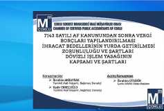 04.10.2018 Perşembe Saat:11.00-13.30 7143 Sayılı Af Kanunundan Sonra Vergi Borçları Yapılandırılması İhracat Bedellerinin Yurda Getirilmesi Zorunluluğu Ve Şartları Dövizli İşlem Yasağının Kapsamı Ve Şartları Seminer Düzenlenecektir