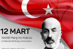 12 MART İSTİKLAL MARŞI'NIN KABULÜ VE MEHMET AKİF ERSOY'U ANMA GÜNÜ