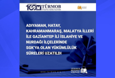 Adıyaman,Hatay,Kahramanmaraş,Malatya İlleri ile Gaziantep İli İslahiye ve Nurdağı İlçelerinde SGK’ya Olan Yükümlülük Süreleri Uzatıldı.