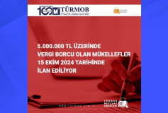5.000.000 TL Üzerinde Vergi Borcu Olan Mükellefler 15 Ekim 2024 Tarihinde İlan Ediliyor