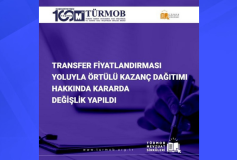 Transfer Fiyatlandırması Yoluyla Örtülü Kazanç Dağıtımı Hakkında Kararda Değişiklik Yapıldı