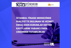 İstanbul Finans Merkezinde Faaliyette Bulunan ve Hizmet İhraç Eden Kurumlar, Defter Kayıtlarını Yabancı Para Cinsinden Tutabilirler