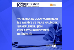 Yapılmakta Olan Yatırımlar ile Tasfiye ve İflas Halindeki Şirketlere İlişkin Enflasyon Düzeltmesi Değişikliği