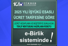 2025 yılı iş yükü esaslı ücret tarifesine göre ücret hesaplama ve müşteriye sunulacak “teklif mektubunu hazırlama robotu” e-Birlik sisteminde