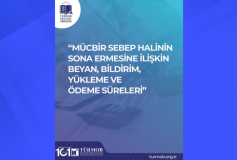 Mücbir Sebep Halinin Sona Ermesine İlişkin Beyan, Bildirim, Yükleme ve Ödeme Süreleri