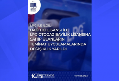 LPG ile İlgili Dağıtıcı Lisansı ile LPG Otogaz Bayilik Lisansına Sahip Olanların Teminat Uygulamalarında Değişiklik Yapıldı