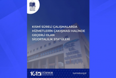 Kısmi Süreli Çalışmalarda Hizmetlerin Çakışması Halinde Geçerli Olan Sigortalılık Statüleri