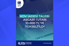 Katma Değer Vergisi İadesi Talebi Asgari Tutarı 10.000 TL’ye Yükseltildi