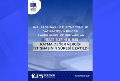 İmalat Sanayii ile Turizme Yönelik Yatırım Teşvik Belgesi Sahibi Mükelleflere Yapılan İnşaat İşlerine İlişkin KDV İstisnasının Süresi Uzatıldı