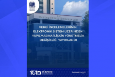 Vergi İncelemelerinin Elektronik Sistem Üzerinden Yapılmasına İlişkin Yönetmelik Değişikliği Yayımlandı
