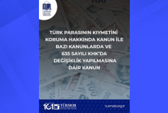 Özel Sirküler: 7555 Sayılı Türk Parasının Kıymetini Koruma Hakkında Kanun ile Bazı Kanunlarda ve 635 Sayılı Kanun Hükmünde Kararnamede Değişiklik Yapılmasın Dair Kanun