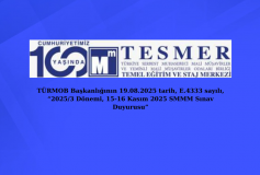 TÜRMOB Başkanlığının 19.08.2025 tarih, E.4333 sayılı, “2025/3 Dönemi, 15-16 Kasım 2025 SMMM Sınav Duyurusu”