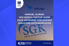 Manuel Alınan SGK Borcu Yoktur Yazısı EKAP Sistemine Yüklenerek İhalelere Katılınabilecek