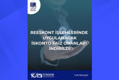 Reeskont İşlemlerinde Uygulanacak İskonto Faiz Oranları İndirildi