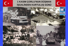 1 Kasım 1922 Çorlu'nun Düşman İşgalinden Kurtuluşu'nun 103.Yılı Kutlu Olsun