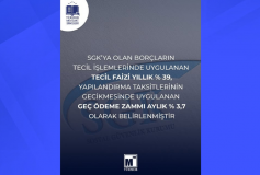 SGK’ya Olan Borçların Tecil İşlemlerinde Uygulanan Tecil Faizi Yıllık %39, Yapılandırma Taksitlerinin Gecikmesinde Uygulanan Geç Ödeme Zammı Aylık %3,7 Olarak Belirlenmiştir
