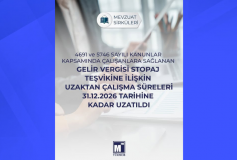 4691 ve 5746 Sayılı Kanunlar Kapsamında Çalışanlara Sağlanan Gelir Vergisi Stopaj Teşvikine İlişkin Uzaktan Çalışma Süreleri 31.12.2026 Tarihine Kadar Uzatıldı