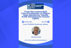 Çorlu SMMM Odasında Düzenlenecek " Vergi Mevzuatımızdaki Güncel Gelişmeler ve Dönem Sonu İşlemlerine Yönelik Kritik Hatırlatmalar" Konulu Eğitim Seminerine, Tüm Üyelerimiz Davetlidir!