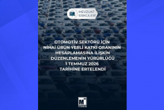 Otomotiv Sektörü İçin Nihai Ürün Yerli Katkı Oranının Hesaplamasına İlişkin Düzenlemenin Yürürlüğü 1 Temmuz 2026 Tarihine Ertelendi