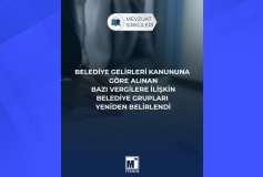 Belediye Gelirleri Kanununa Göre Alınan Bazı Vergilere İlişkin Belediye Grupları Yeniden Belirlendi