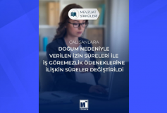Çalışanlara Doğum Nedeniyle Verilen İzin Süreleri ile İş Göremezlik Ödeneklerine İlişkin Süreler Değiştirildi