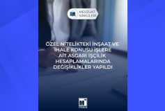 Özel Nitelikteki İnşaat ve İhale Konusu İşlere Ait Asgari İşçilik Hesaplamalarında Değişiklikler Yapıldı