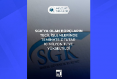 SGK’ya Olan Borçların Tecil İşlemlerinde Teminatsız Tutar 10 Milyon TL’ye Yükseltildi