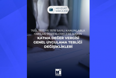 7555, 7577 ve 7578 Sayılı Kanunlarla Yapılan Düzenlemelere İlişkin Katma Değer Vergisi Genel Uygulama Tebliği Değişiklikleri