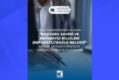 Göç İdaresinden Alınan “Başvuru Sahibi ve Refakatçi Bilgileri (Refakatçi/Bağlı) Belgesi” Sağlık Aktivasyonu İçin Geçerli Kabul Edilecektir