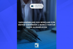 Yapılandırılmış SGK Borçları İçin Sistem Üzerinden e-Borcu Yoktur Yazısı Alınabilecek