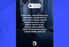 Kiralama, Amortisman ve Personel Giderleri ile Kur Farkı Zararlarının Sermaye Kaybı veya Borca Batık Olma Hesaplamalarında Dikkate Alınmamasına İlişkin Süre Uzatıldı