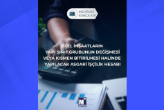 Özel İnşaatların Yapı Sınıf Grubunun Değişmesi veya Kısmen Bitirilmesi Halinde Yapılacak Asgari İşçilik Hesabı