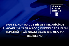 2024 Yilinda Mal Ve Hizmet Tedarikinde Alacakliya Yapilan Geç Ödemelere İlişkin Temerrüt Faiz Orani Yillik %48 Olarak Belirlendi