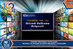 Türmob Tarafindan Hazirlanan ''100'üncü Yil İktisadi Kalkinma Belgeseli'' Yayinlandi!