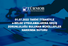 01.07.2022 Tarihi İtibariyle E-Belge Uygulamalarına Geçiş Zorunluluğu Bulunan Mükellefler Hakkında Duyuru