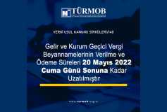 Gelir Ve Kurum Geçici Vergi Beyannamelerinin Verilme Ve Ödeme Süreleri 20 Mayıs 2022 Cuma Günü Sonuna Kadar Uzatılmıştır