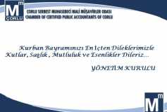 Kurban Bayramınızı En İçten Dileklerimizle Kutlar, Sağlık, Mutluluk Ve Esenlikler Dileriz. Çorlu Smmm Odası Yönetim Kurulu