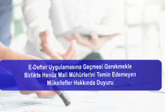 E-Defter Uygulamasına Geçmesi Gerekmekle Birlikte Henüz Mali Mühürlerini Temin Edemeyen Mükellefler Hakkında Duyuru