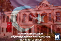 1 Kasım 1922 Çorlu'nun Düşman İşgalinden Kurtuluşu'nun 98. Yılı Kutlu Olsun