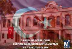 1 Kasım 1922 Çorlu'nun Düşman İşgalinden Kurtuluşu'nun 98. Yılı Kutlu Olsun